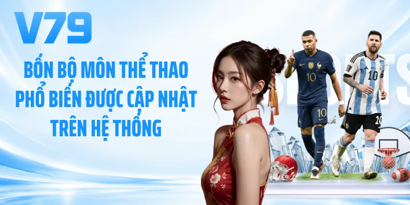 Bốn bộ môn thể thao phổ biến được cập nhật trên hệ thống