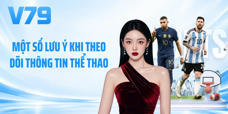 Một số lưu ý khi theo dõi thông tin thể thao