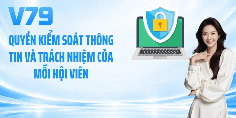 Quyền kiểm soát thông tin và trách nhiệm của mỗi hội viên