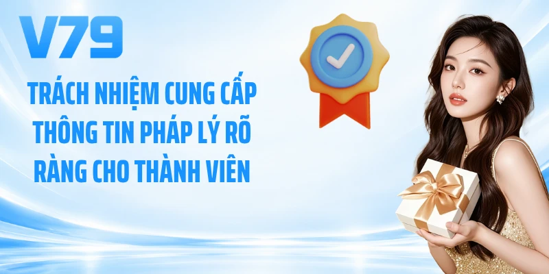 Trách nhiệm cung cấp thông tin pháp lý rõ ràng cho thành viên